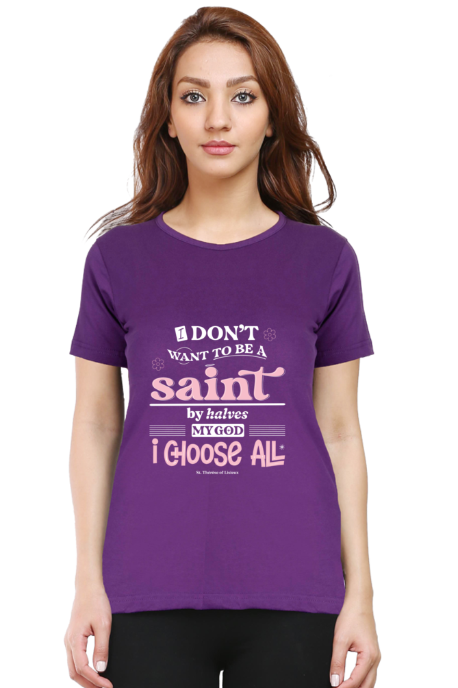 I choose all / St. Therese of Lisieux Quote - Women's tee