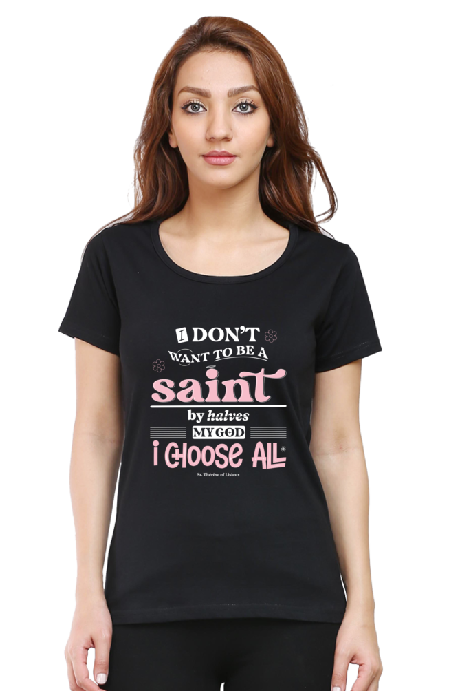 I choose all / St. Therese of Lisieux Quote - Women's tee