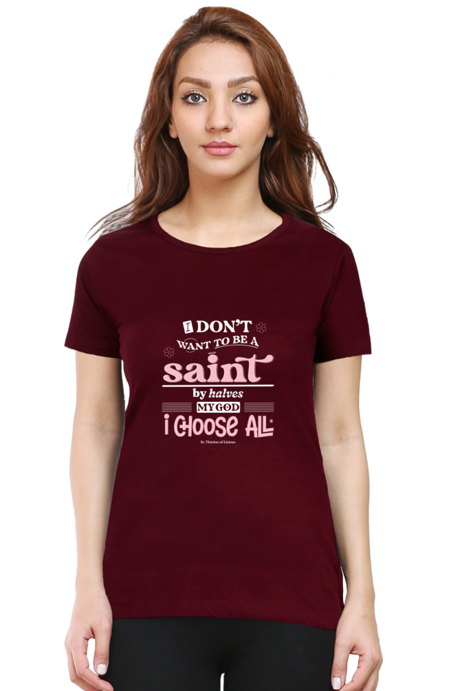 I choose all / St. Therese of Lisieux Quote - Women's tee