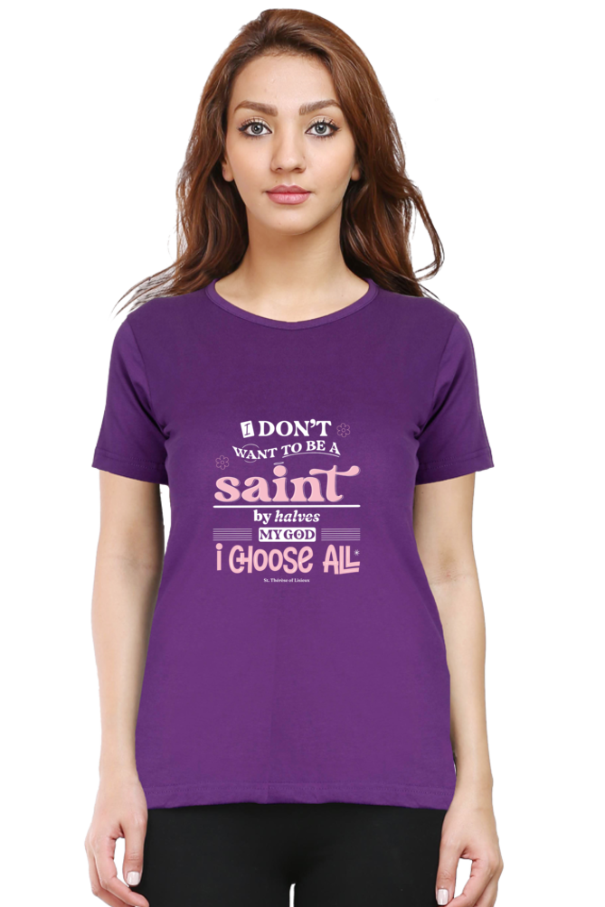 I choose all / St. Therese of Lisieux Quote - Women's tee
