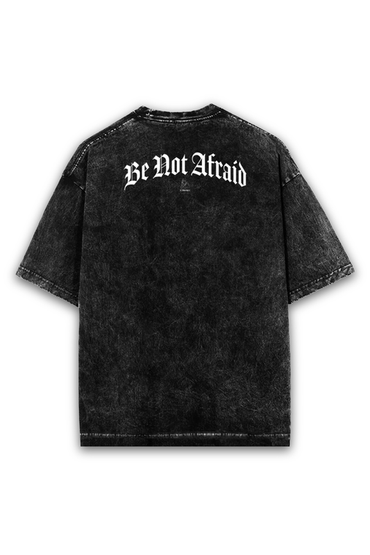 BE NOT AFRAID - ACID WASH TEE