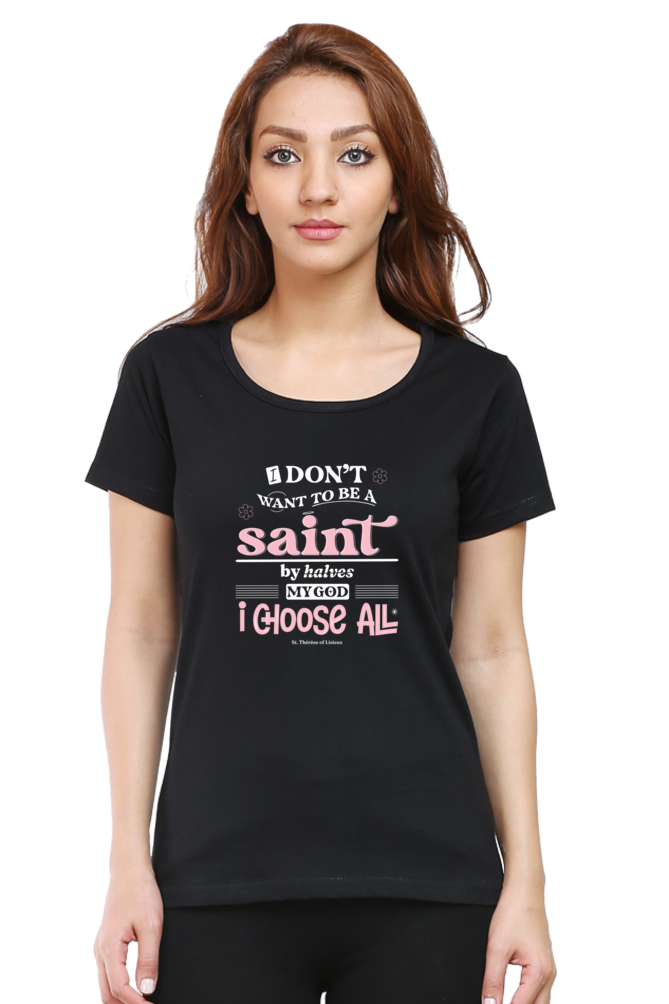 I choose all / St. Therese of Lisieux Quote - Women's tee