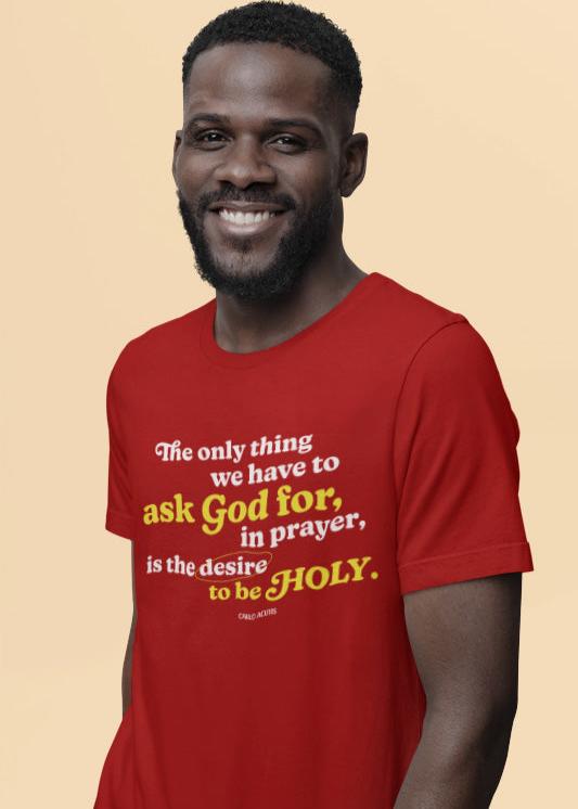 Desire to be Holy - Carlo Acutis - Unisex Basic Tee